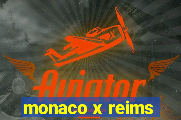 monaco x reims