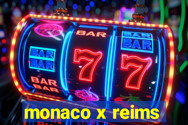 monaco x reims