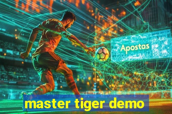 master tiger demo