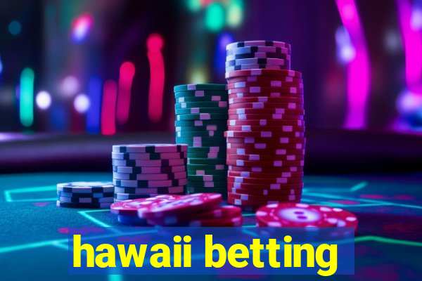 hawaii betting