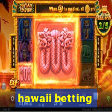 hawaii betting