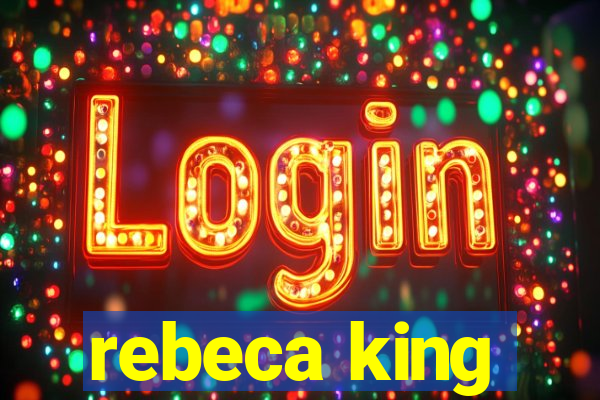 rebeca king