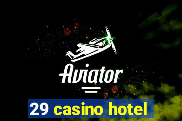 29 casino hotel