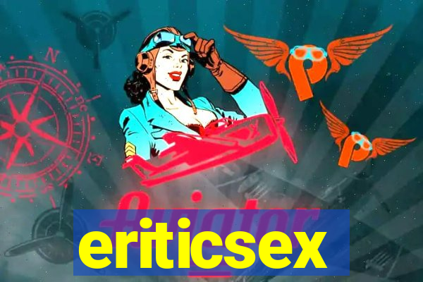 eriticsex