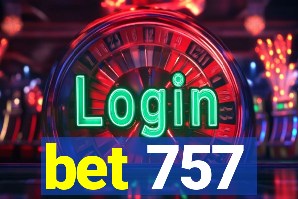 bet 757