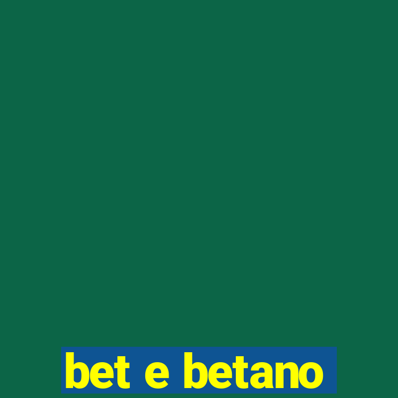 bet e betano