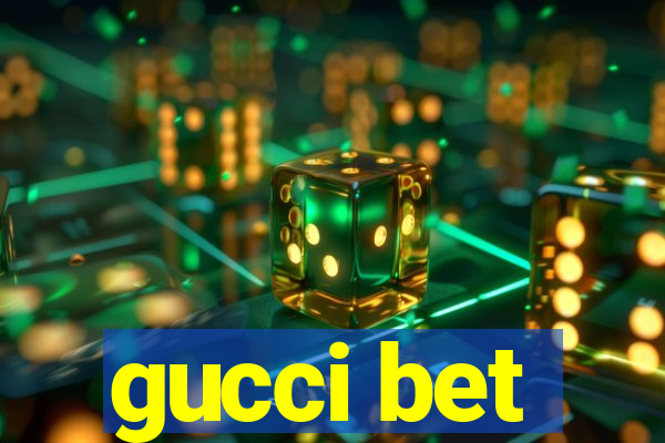 gucci bet