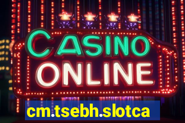 cm.tsebh.slotcasino