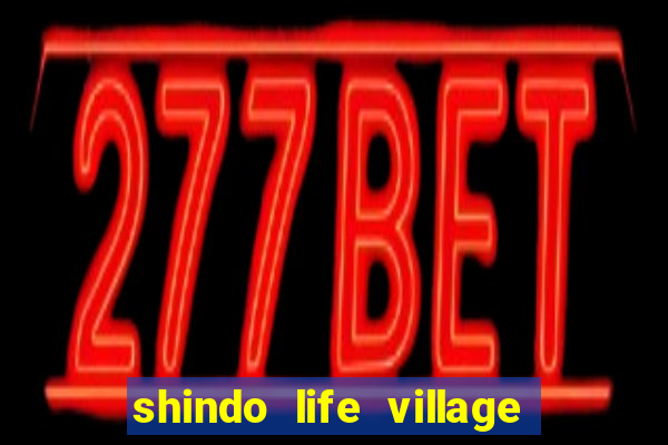 shindo life village blaze private server codes