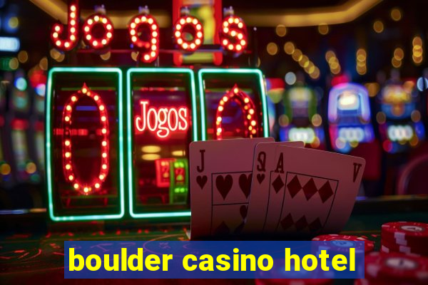 boulder casino hotel