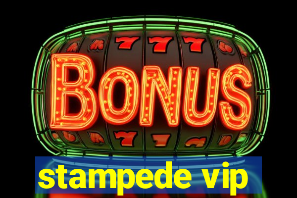 stampede vip