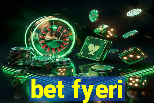 bet fyeri