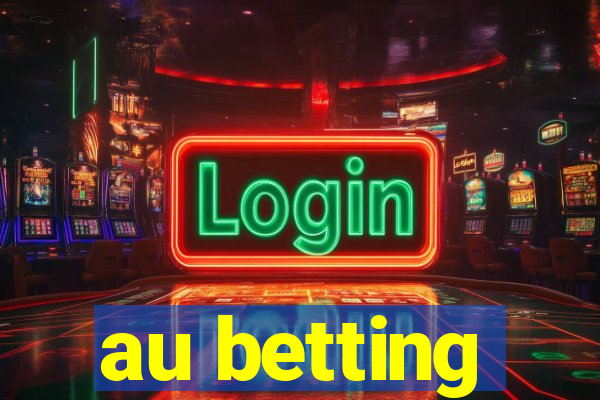 au betting