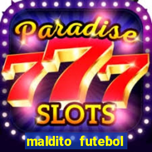 maldito futebol clube dublado download