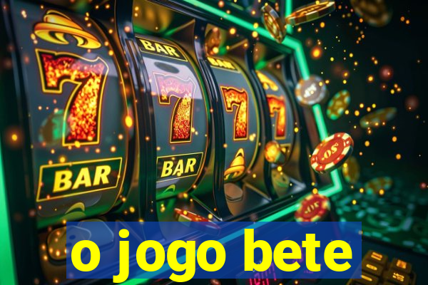 o jogo bete