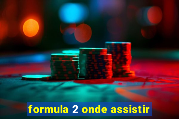 formula 2 onde assistir