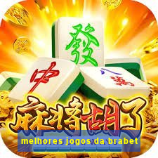 melhores jogos da brabet