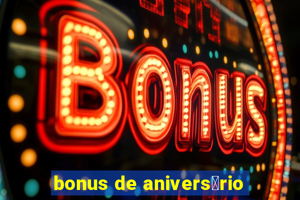 bonus de anivers谩rio