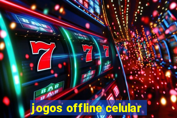 jogos offline celular