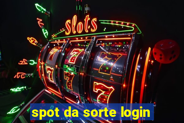 spot da sorte login