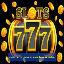 cee vila nova cachoeirinha