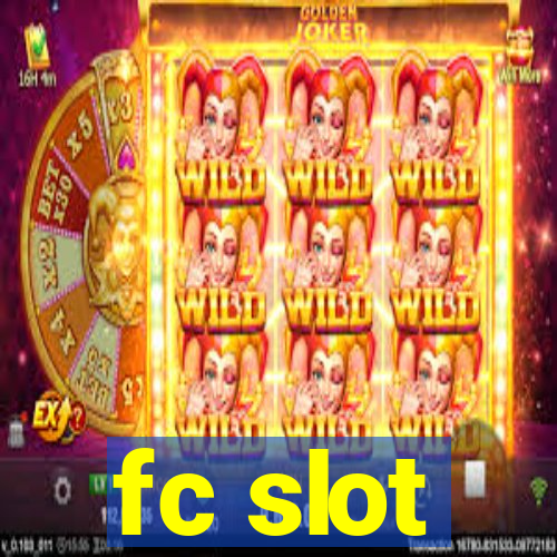 fc slot