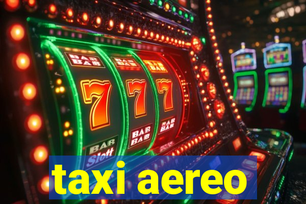 taxi aereo