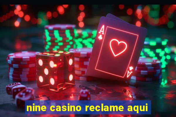 nine casino reclame aqui