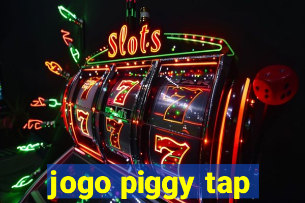 jogo piggy tap