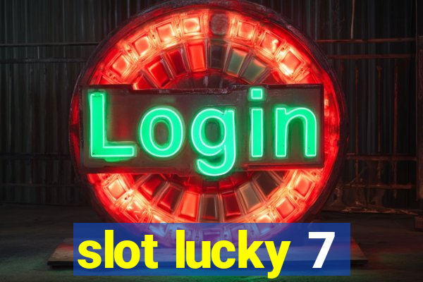 slot lucky 7