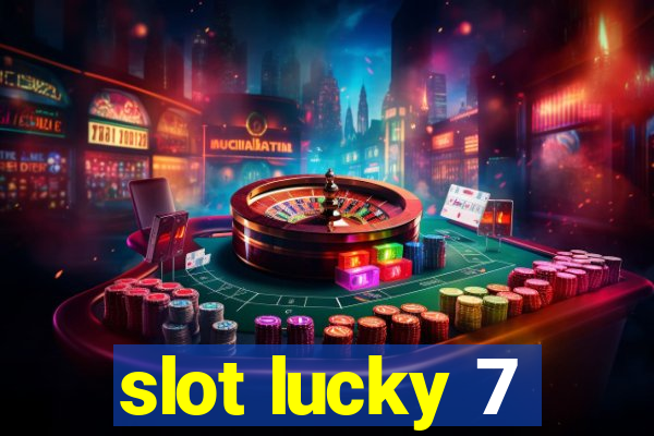 slot lucky 7