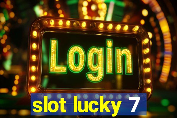 slot lucky 7