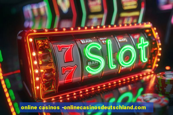 online casinos -onlinecasinosdeutschland.com