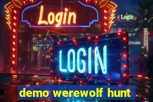 demo werewolf hunt