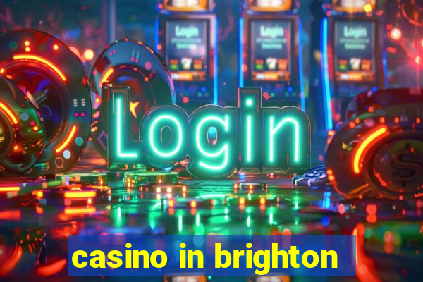 casino in brighton