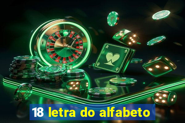 18 letra do alfabeto