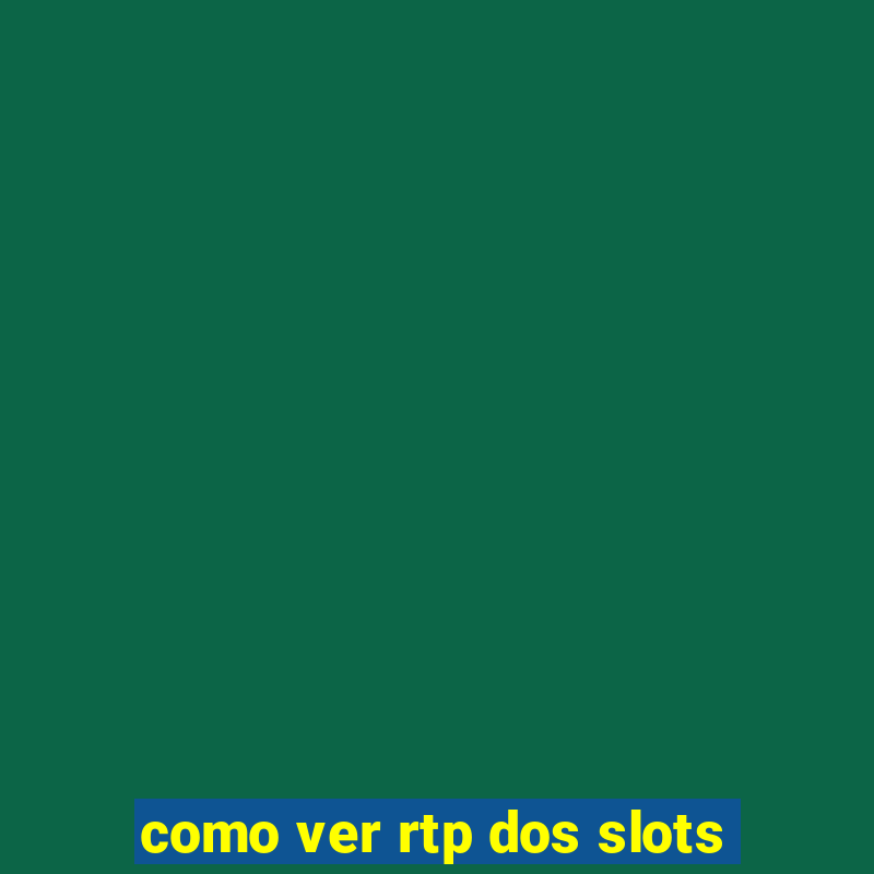 como ver rtp dos slots