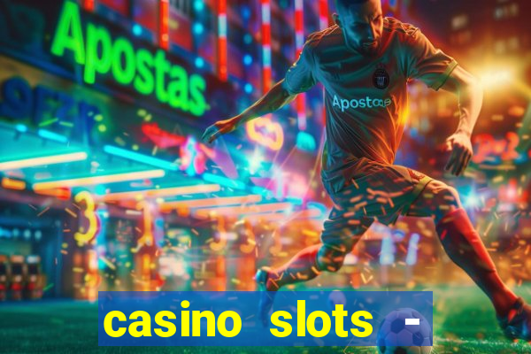 casino slots - jackpot slots