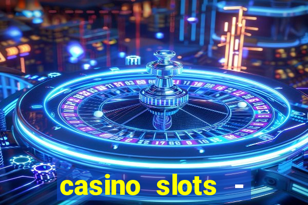 casino slots - jackpot slots