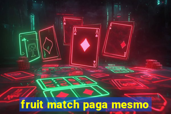 fruit match paga mesmo