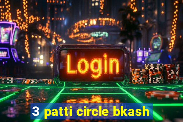 3 patti circle bkash