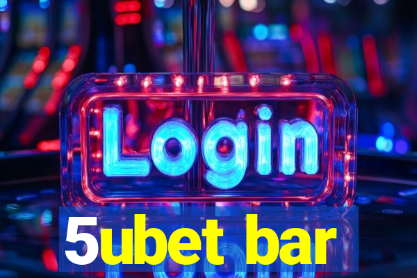 5ubet bar