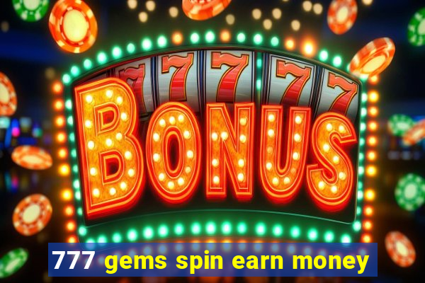 777 gems spin earn money