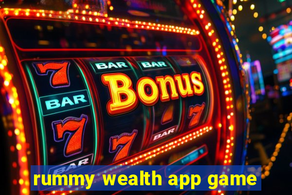 rummy wealth app game