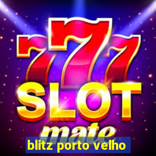 blitz porto velho