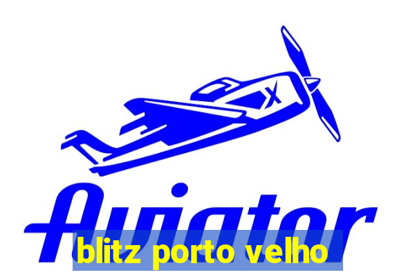 blitz porto velho