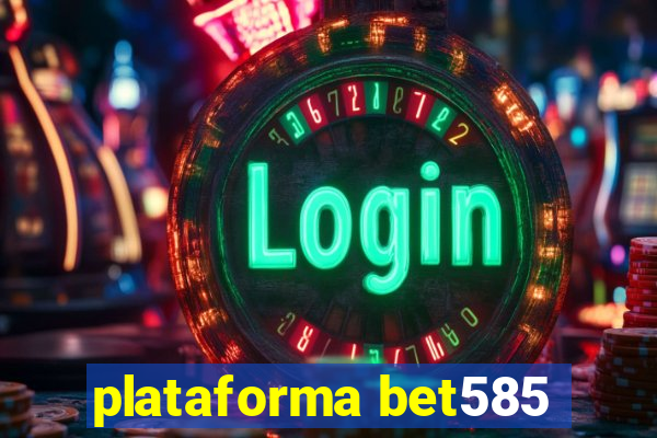 plataforma bet585