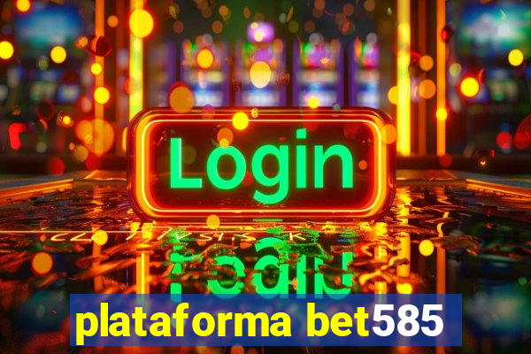 plataforma bet585