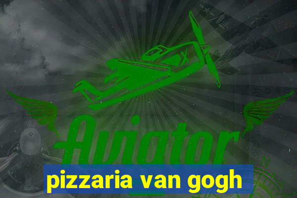 pizzaria van gogh