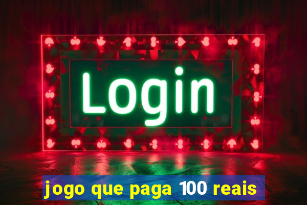 jogo que paga 100 reais